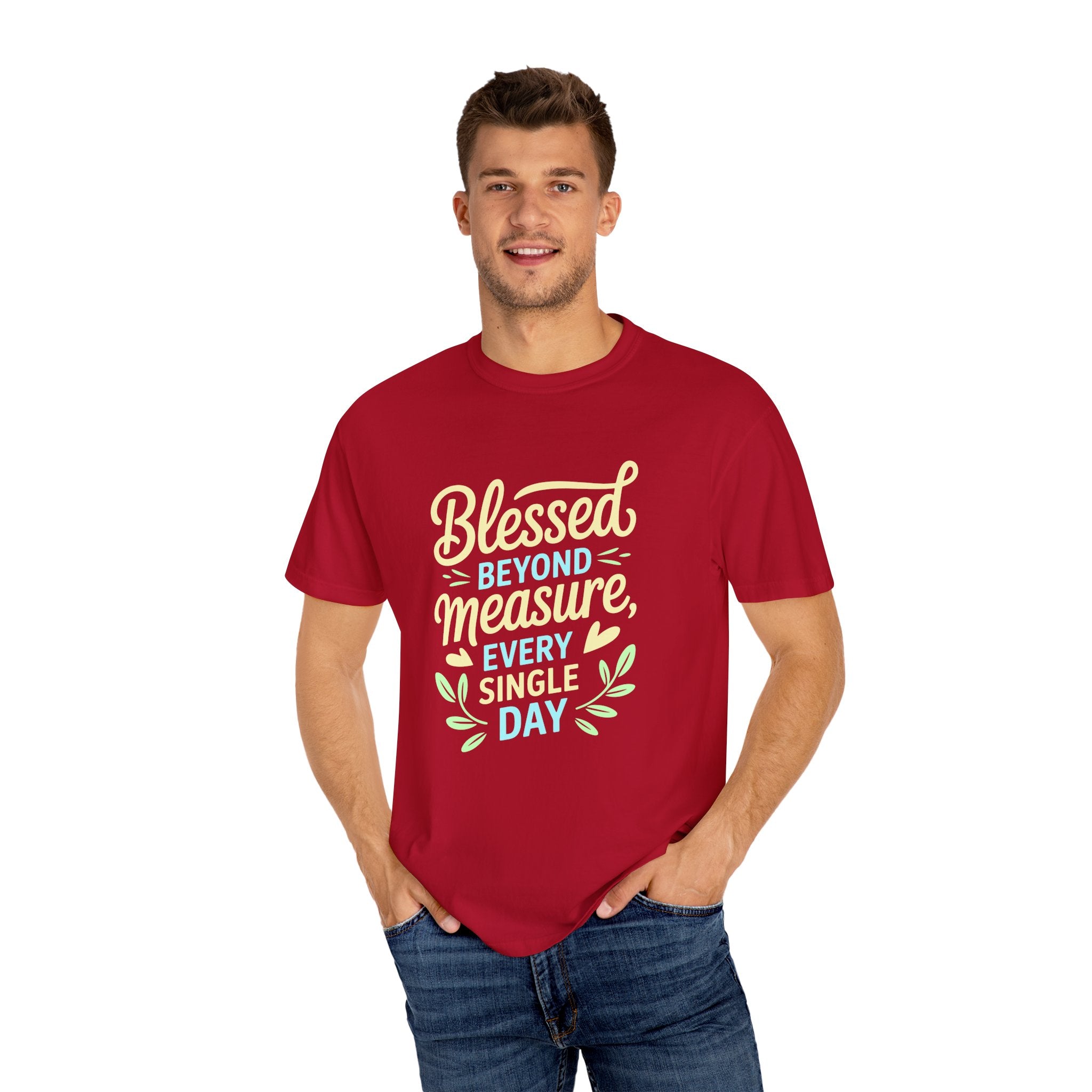 Blessed Beyond Measure Every Single Day  T-shirt