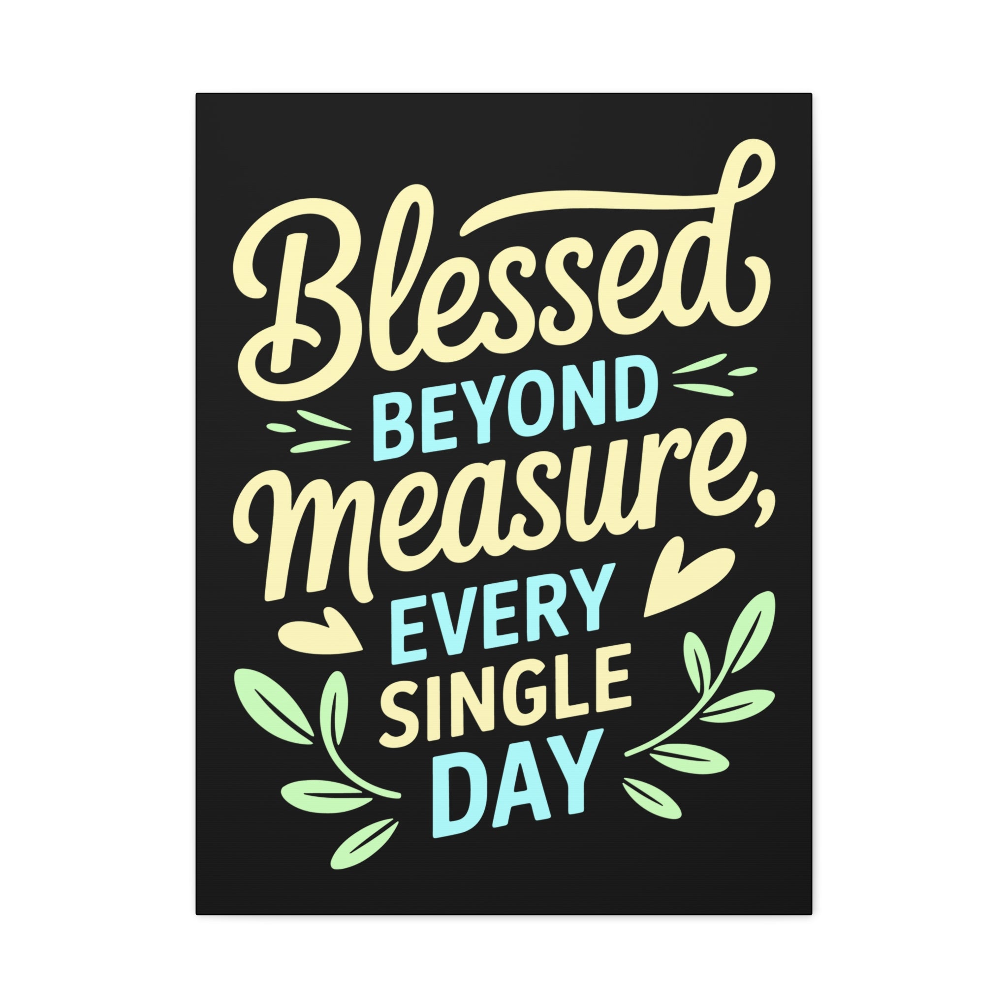 Inspirational Wall Art, Blessed Beyond Measure Canvas, Uplifting Home Decor, Positive Quote Artwork, Gift for Friends & Family