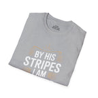 By His Stripes I Am Healed T-Shirt