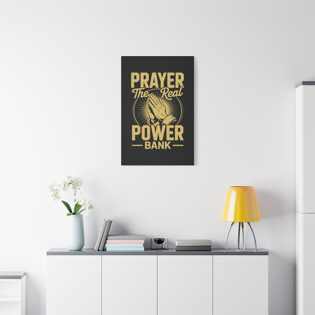 Matte Canvas Wall Art - 'Prayer The Real Power Bank'