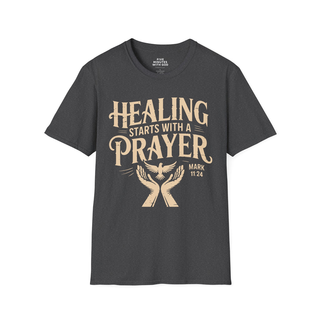 Healing Starts with a Prayer T-Shirt