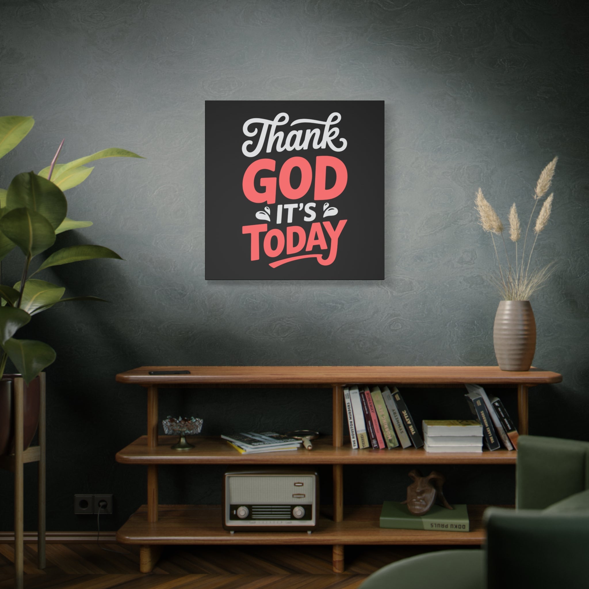 Inspirational Canvas Wall Art, Motivational Home Decor, Gift for Encouragement, Thank God It's Today, Positive Vibes for Any Space