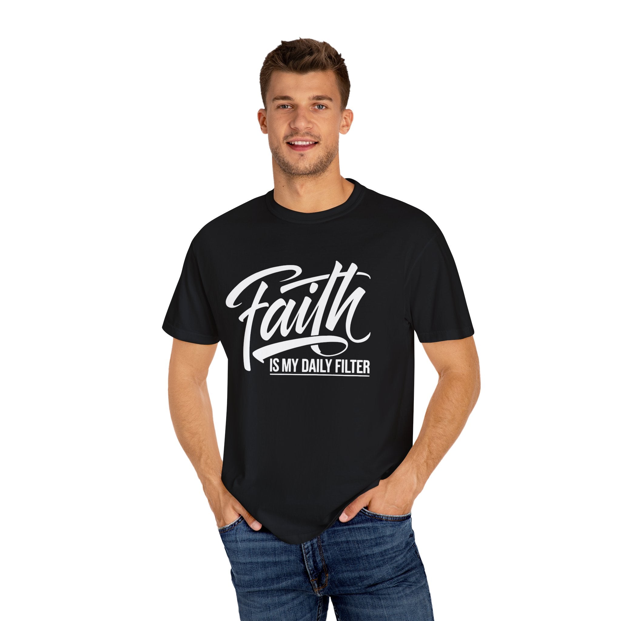 Faith Is My Daily Filter Inspirational Tee