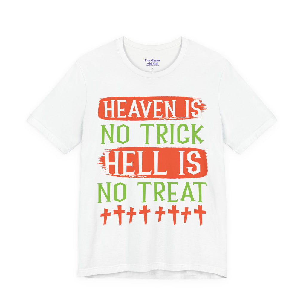 Halloween Fun Unisex Tee, Heaven No Trick Hell No Treat Shirt, Spooky T-Shirt, Fall Apparel, Halloween Costume