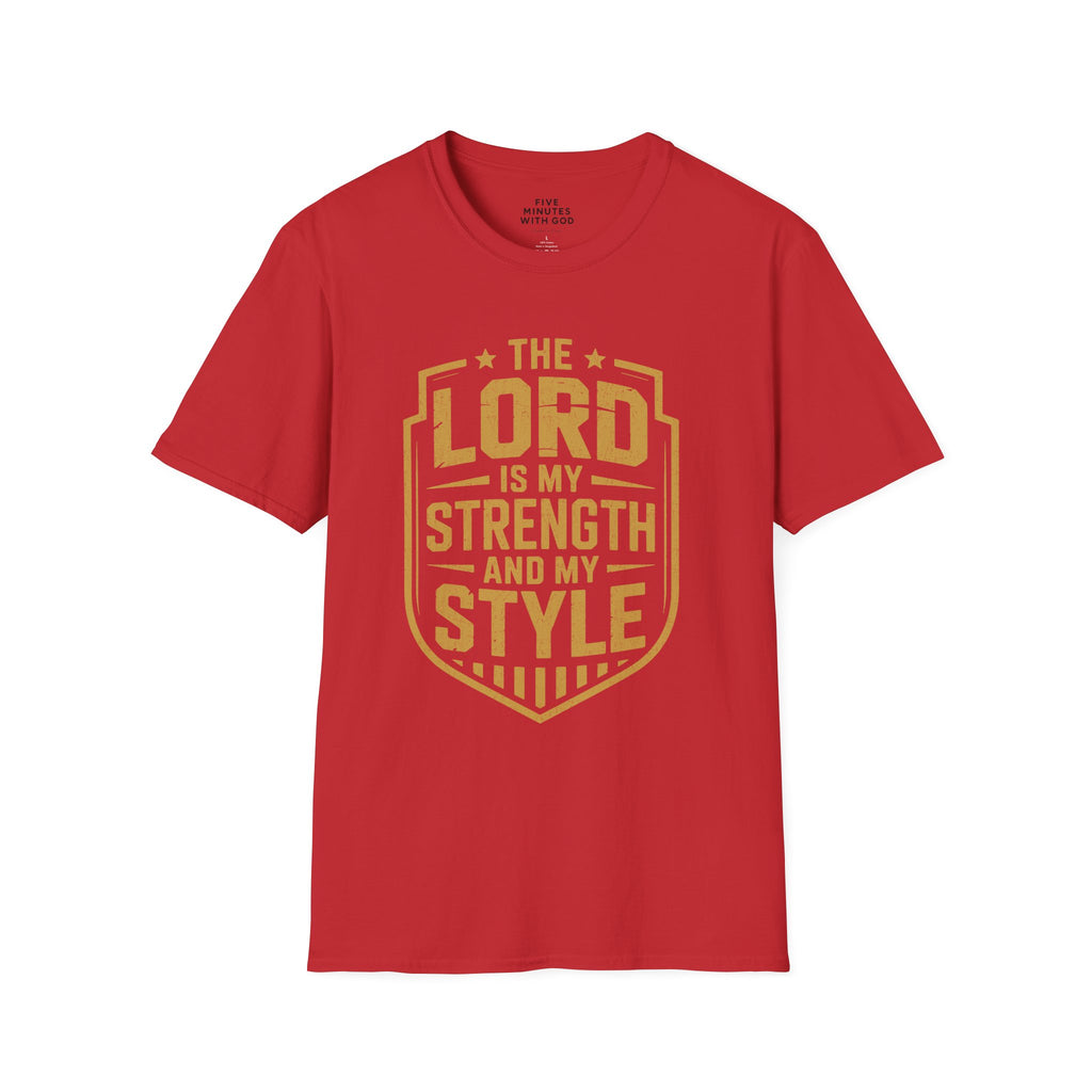 The Lord Is My Strength and My Style T-shirt