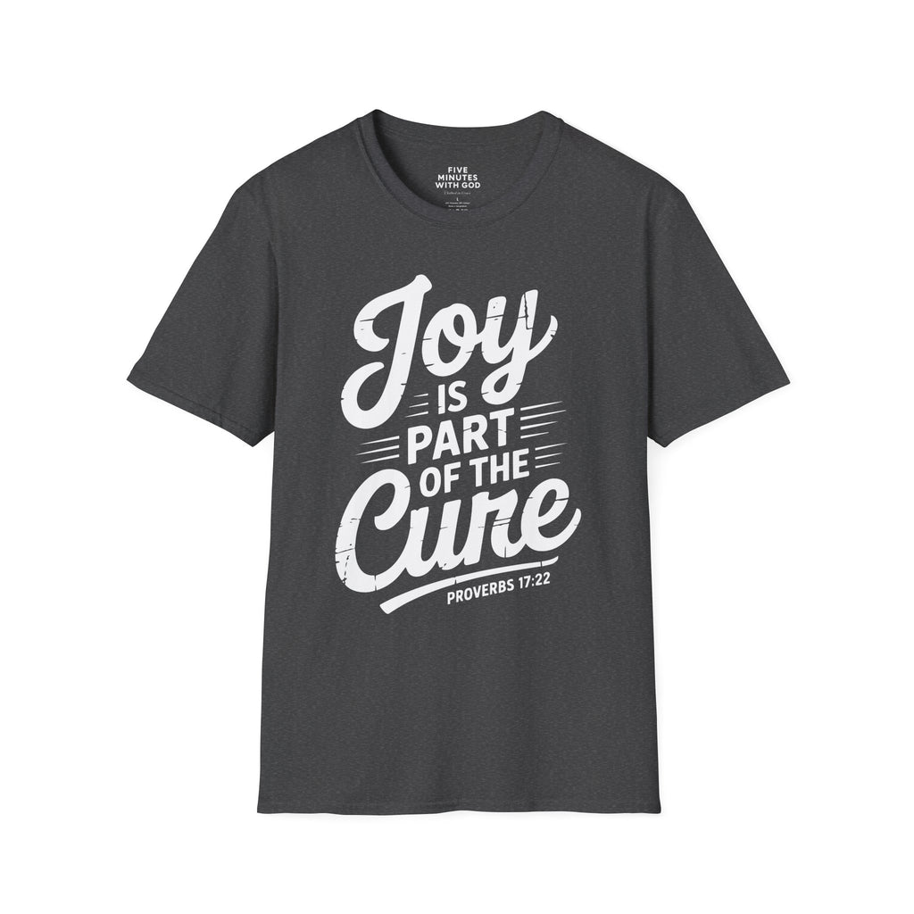 Joy Is Part of the Cure T-Shirt