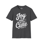 Joy Is Part of the Cure T-Shirt