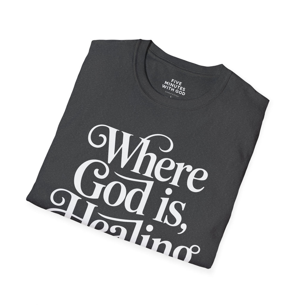 Where God is, Healing Flows T-shirt