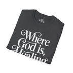 Where God is, Healing Flows T-shirt