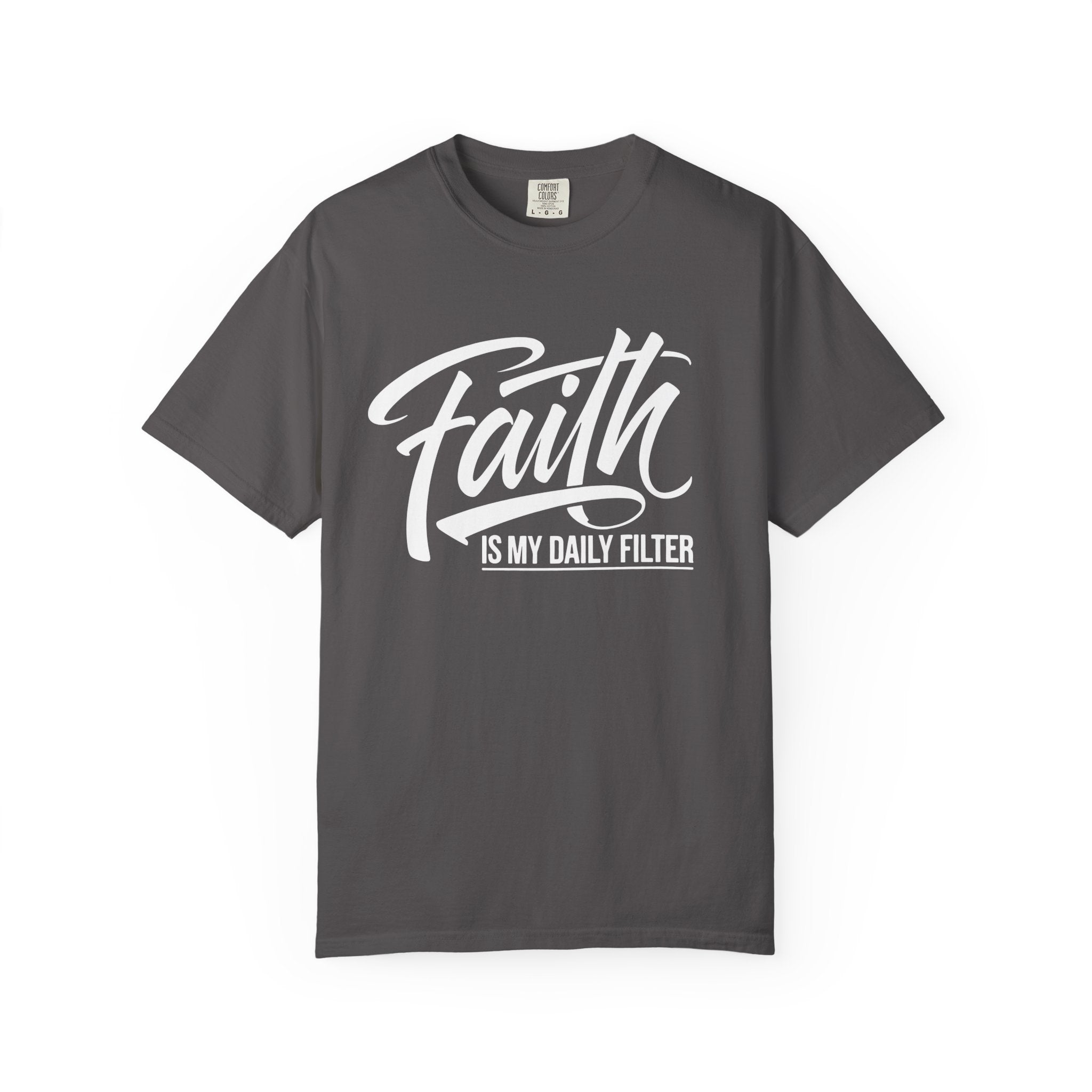 Faith Is My Daily Filter Inspirational Tee