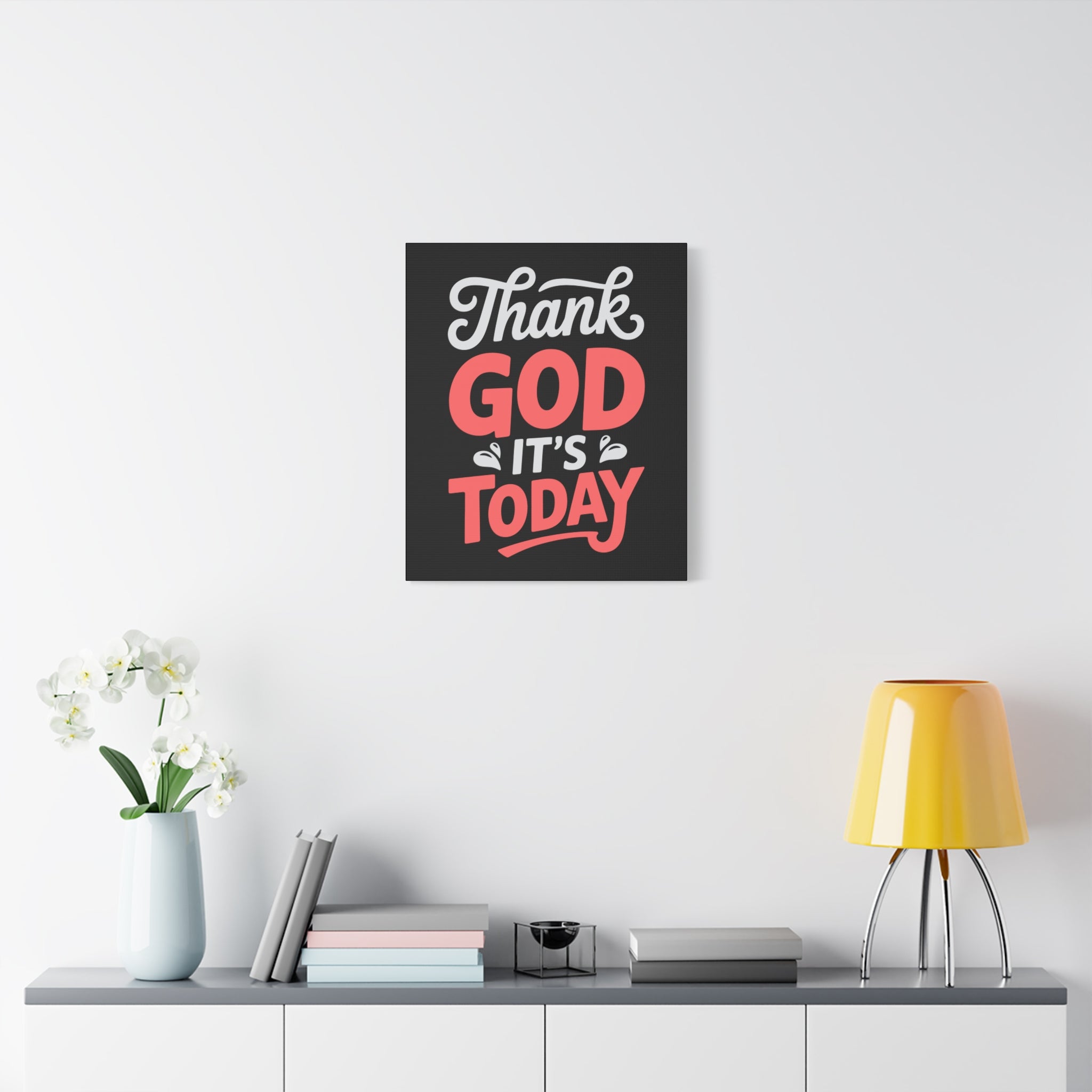 Inspirational Canvas Wall Art, Motivational Home Decor, Gift for Encouragement, Thank God It's Today, Positive Vibes for Any Space