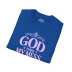 God Turns My Mess Into His Masterpiece T-Shirt