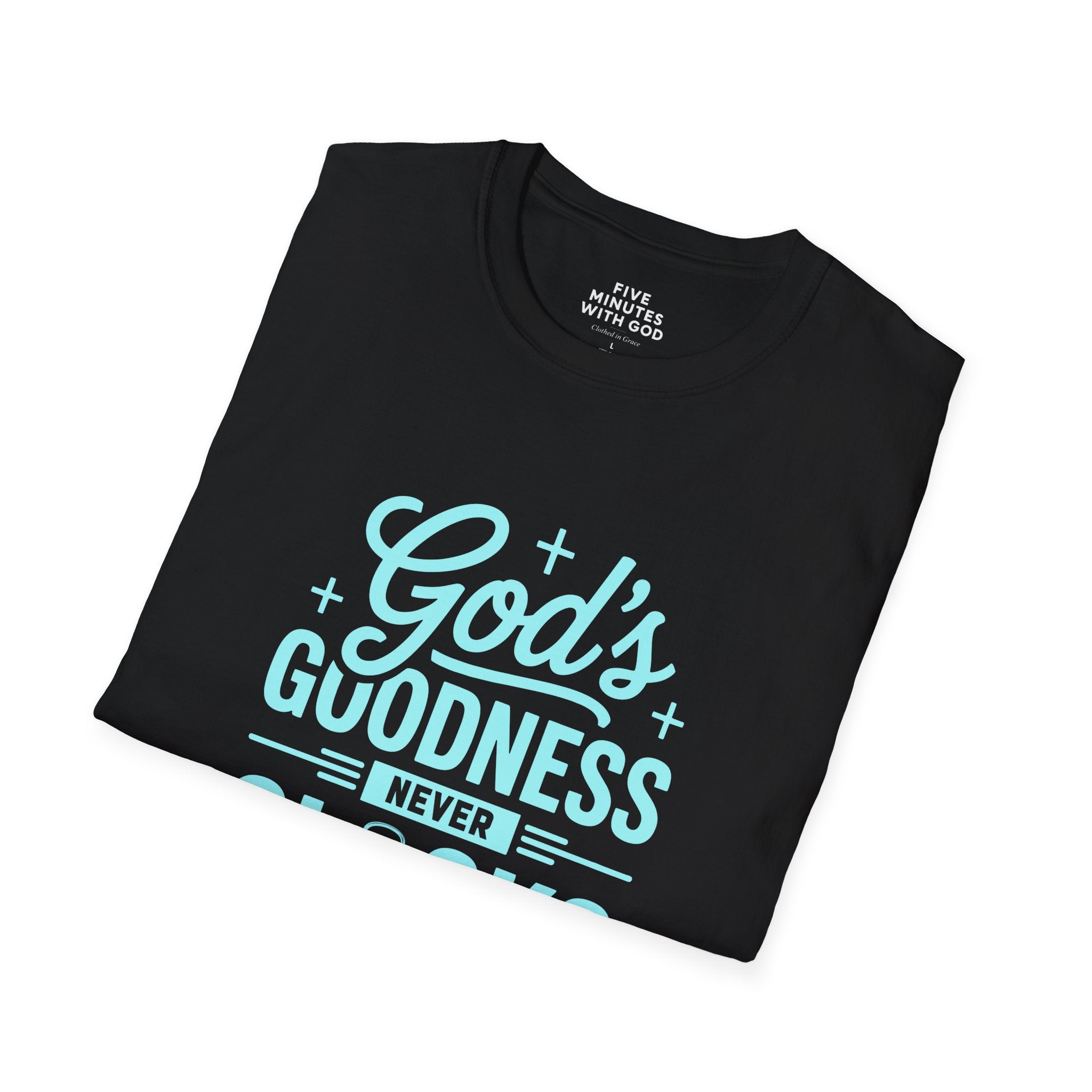 God's Goodness Never Clocks Out T-Shirt