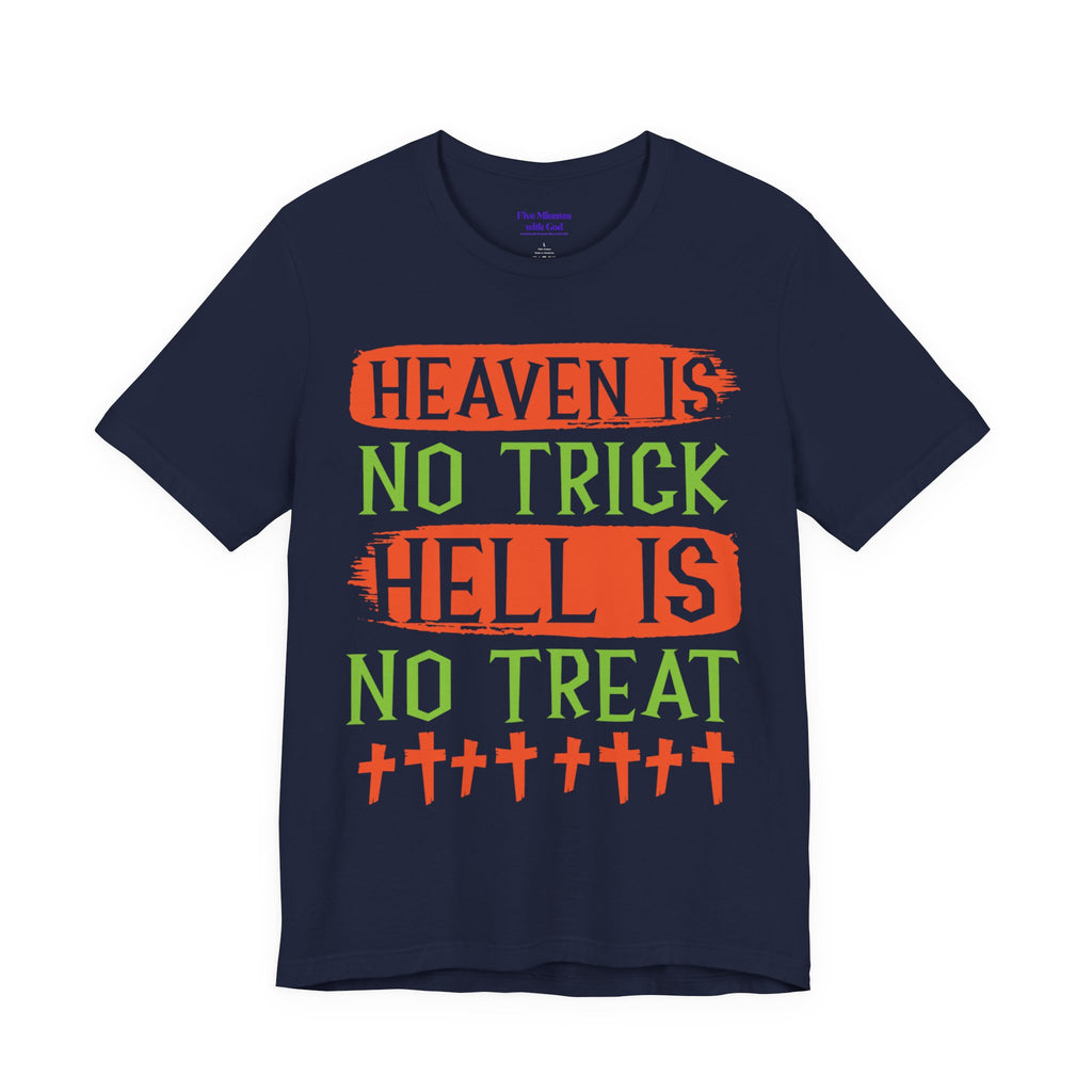 Halloween Fun Unisex Tee, Heaven No Trick Hell No Treat Shirt, Spooky T-Shirt, Fall Apparel, Halloween Costume