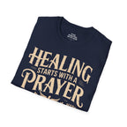 Healing Starts With a Prayer T-Shirt