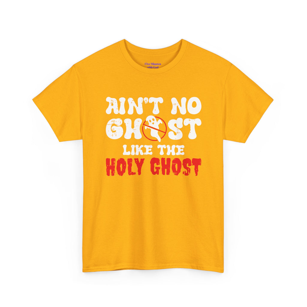 Unisex Heavy Cotton Tee: Ain't No Ghost Like The Holy Ghost, Funny Halloween Shirt, Spooky Gift, Autumn Apparel, Ouija Tee, Party Wear
