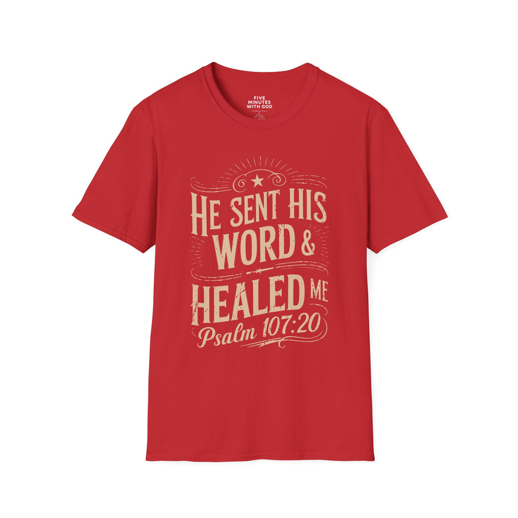 He Sent His Word & Healed Me T-Shirt