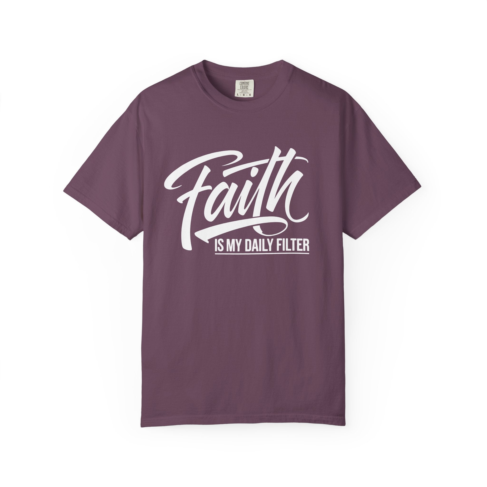 Faith Is My Daily Filter Inspirational Tee