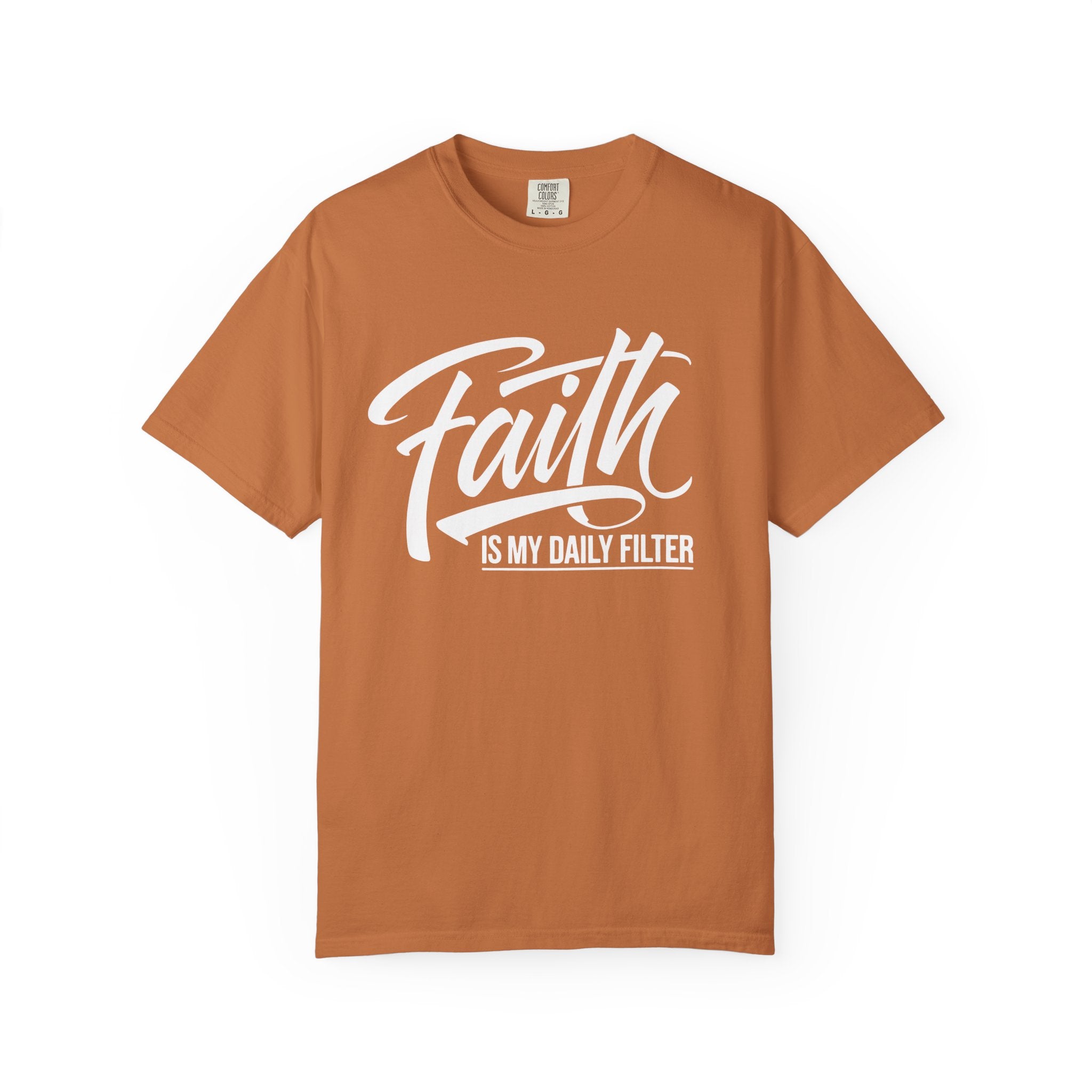 Faith Is My Daily Filter Inspirational Tee