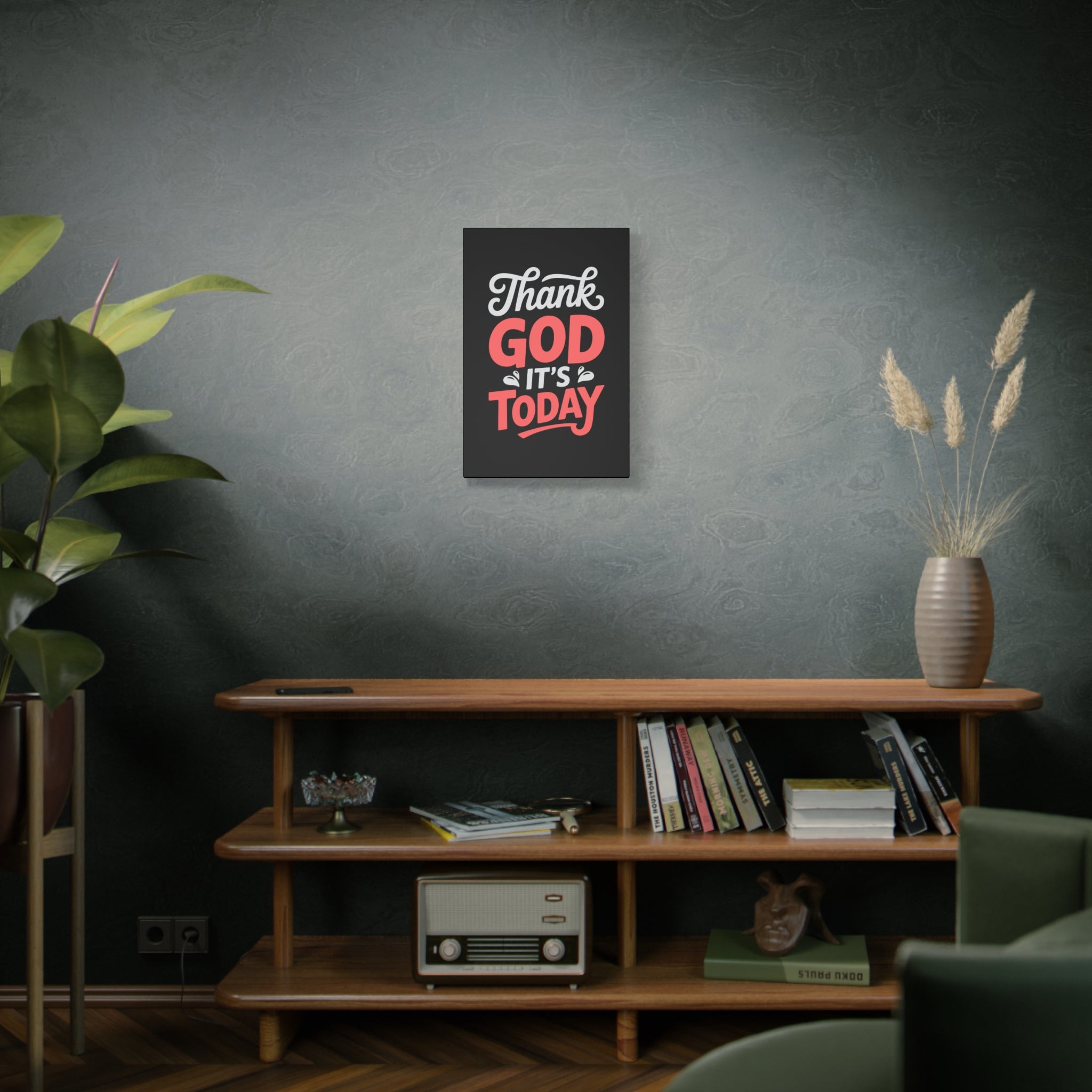 Inspirational Canvas Wall Art, Motivational Home Decor, Gift for Encouragement, Thank God It's Today, Positive Vibes for Any Space