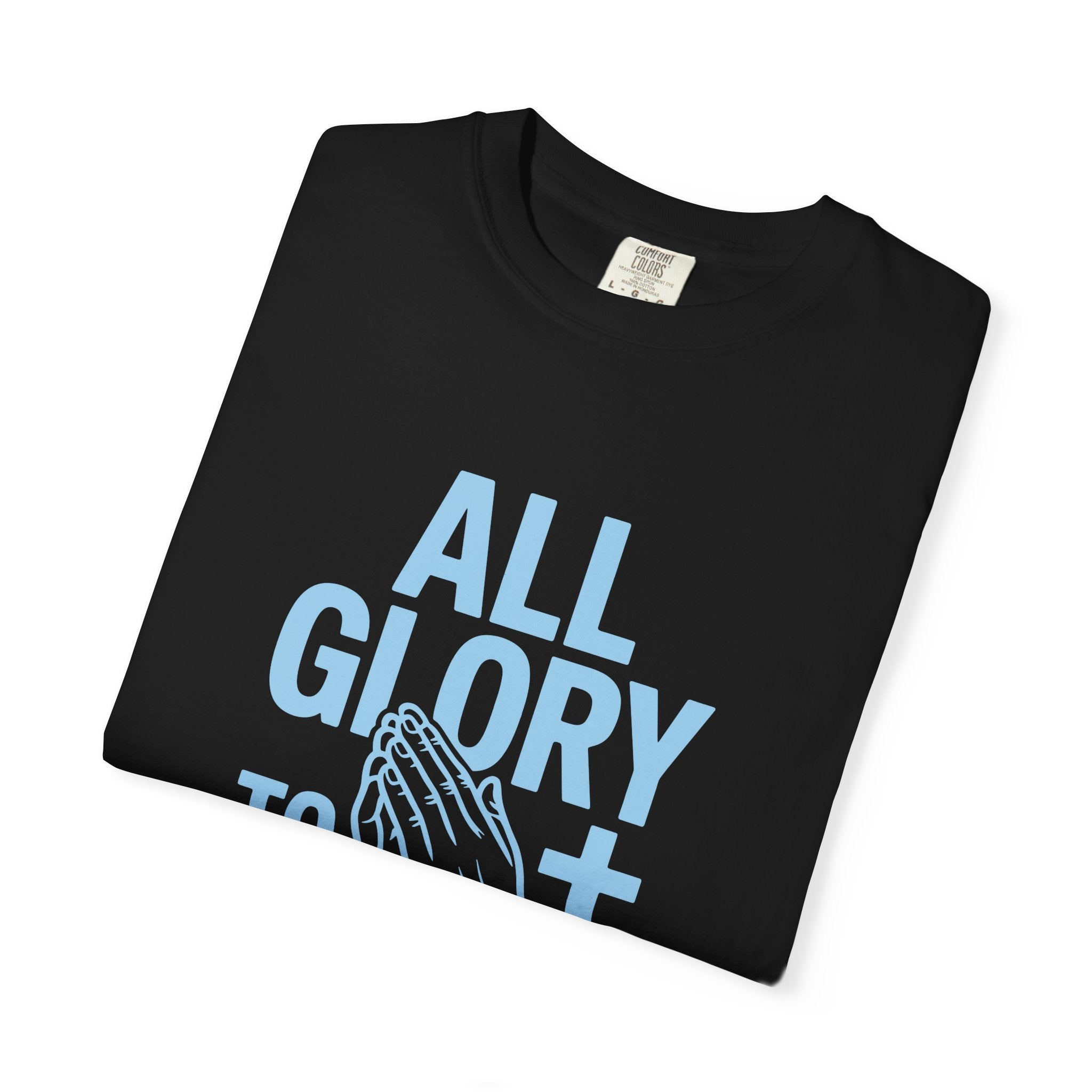 Faith-Inspired Garment-Dyed T-Shirt | All Glory to God Tee, Christian Apparel, Spiritual Wear, Prayer Shirt, Unisex Casual Top