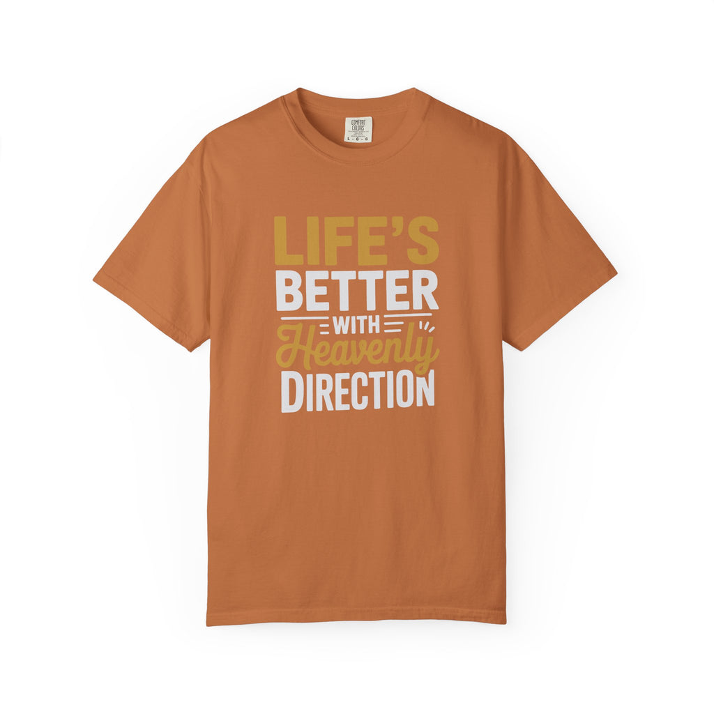 Life's Better with Heavenly Direction T-Shirt