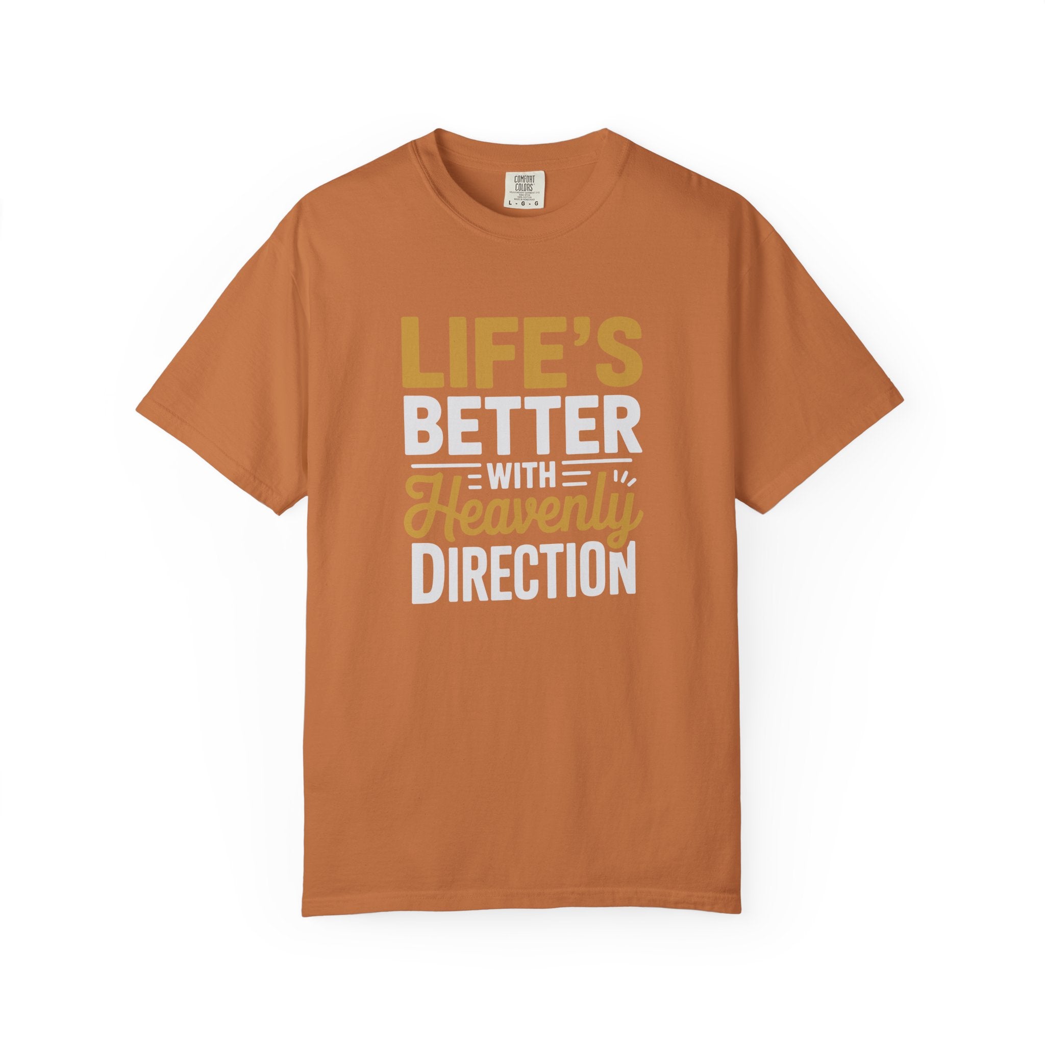 Life's Better with Heavenly Direction T-Shirt