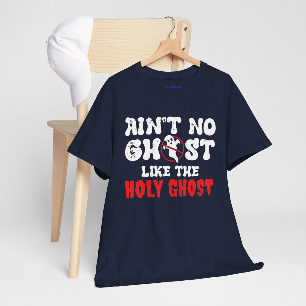 Unisex Heavy Cotton Tee: Ain't No Ghost Like The Holy Ghost, Funny Halloween Shirt, Spooky Gift, Autumn Apparel, Ouija Tee, Party Wear