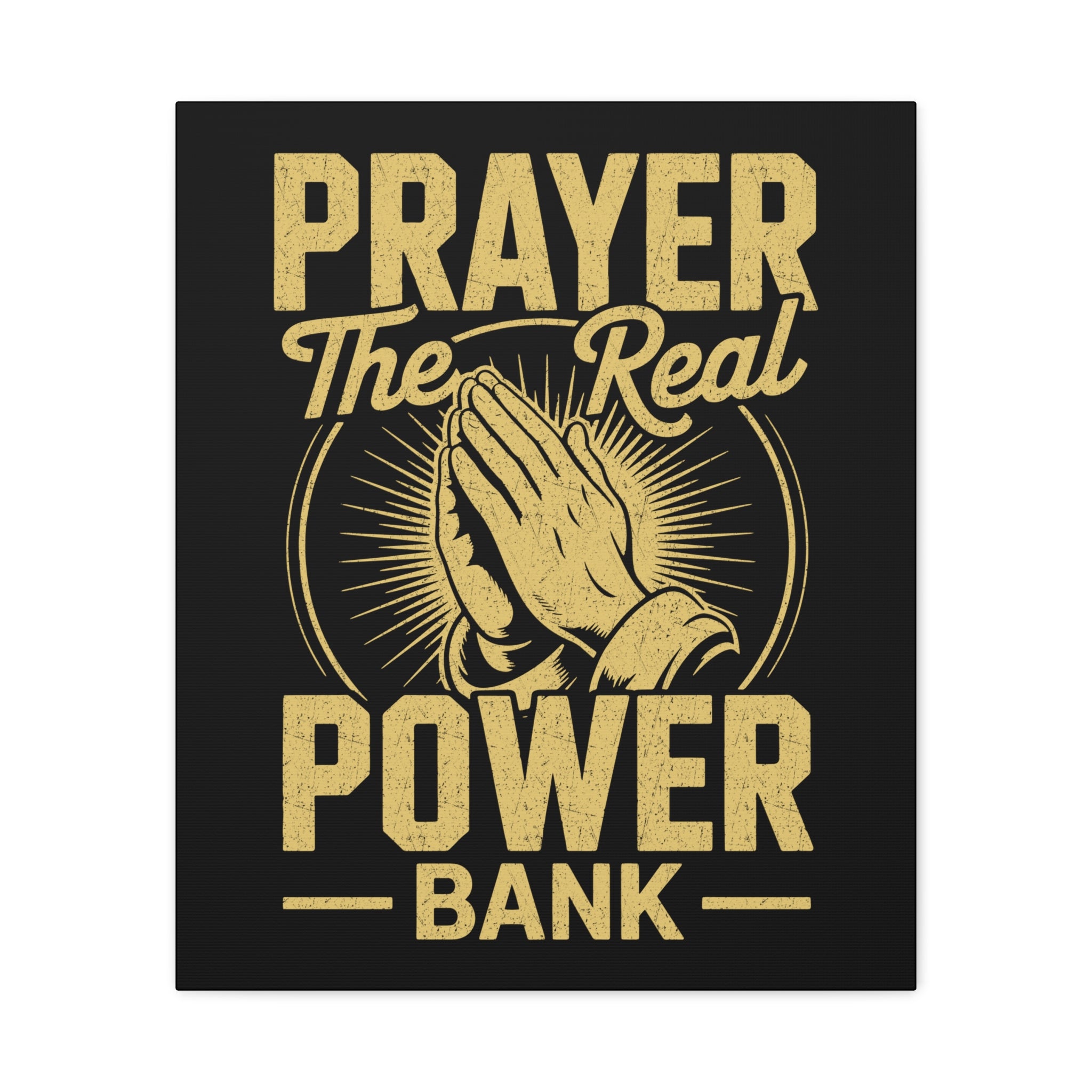 Matte Canvas Wall Art - 'Prayer The Real Power Bank'