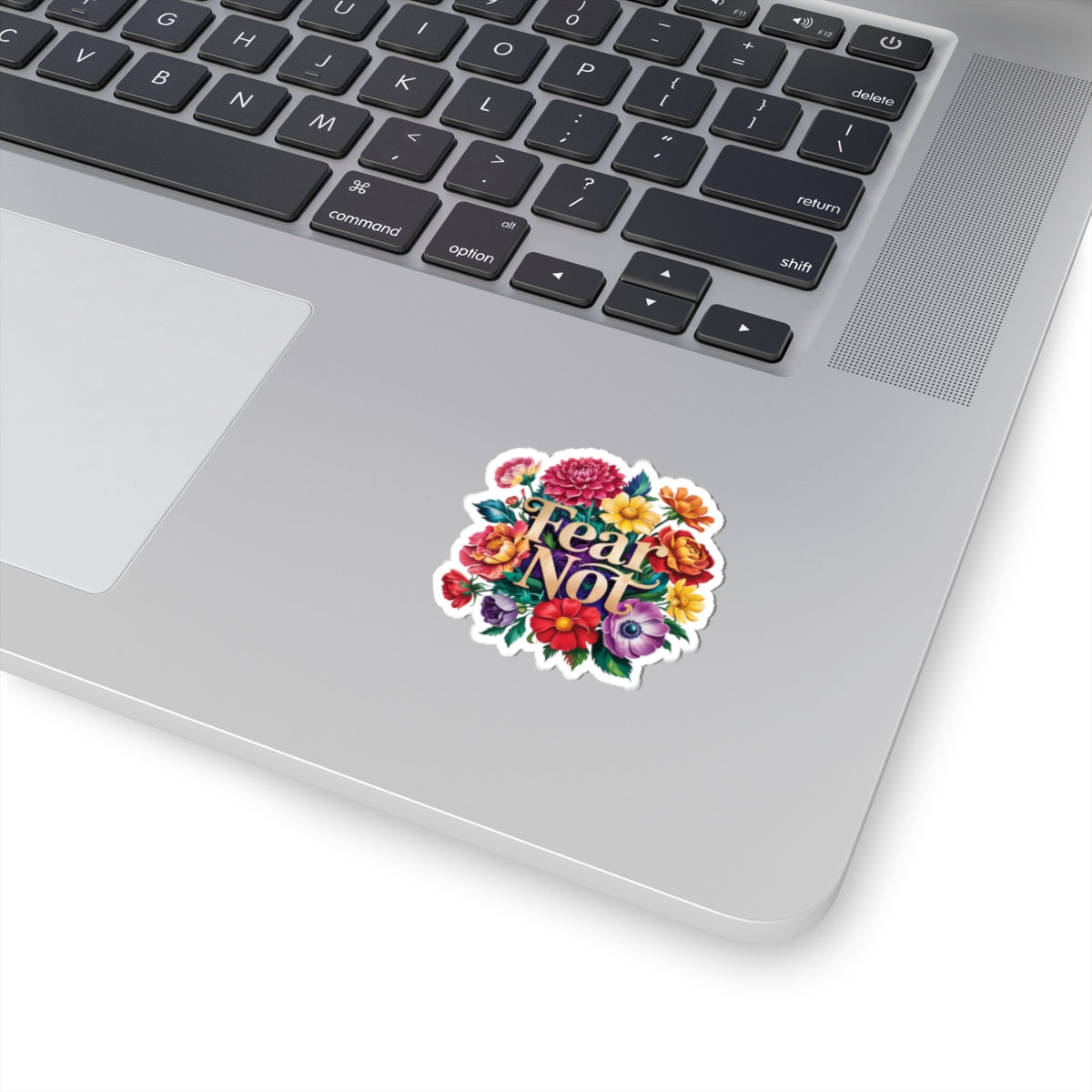 Fear Not Floral Kiss-Cut Stickers | Inspirational Floral Art, Laptop Decor, Gift for Friends, Nature Lover, Positive Affirmation