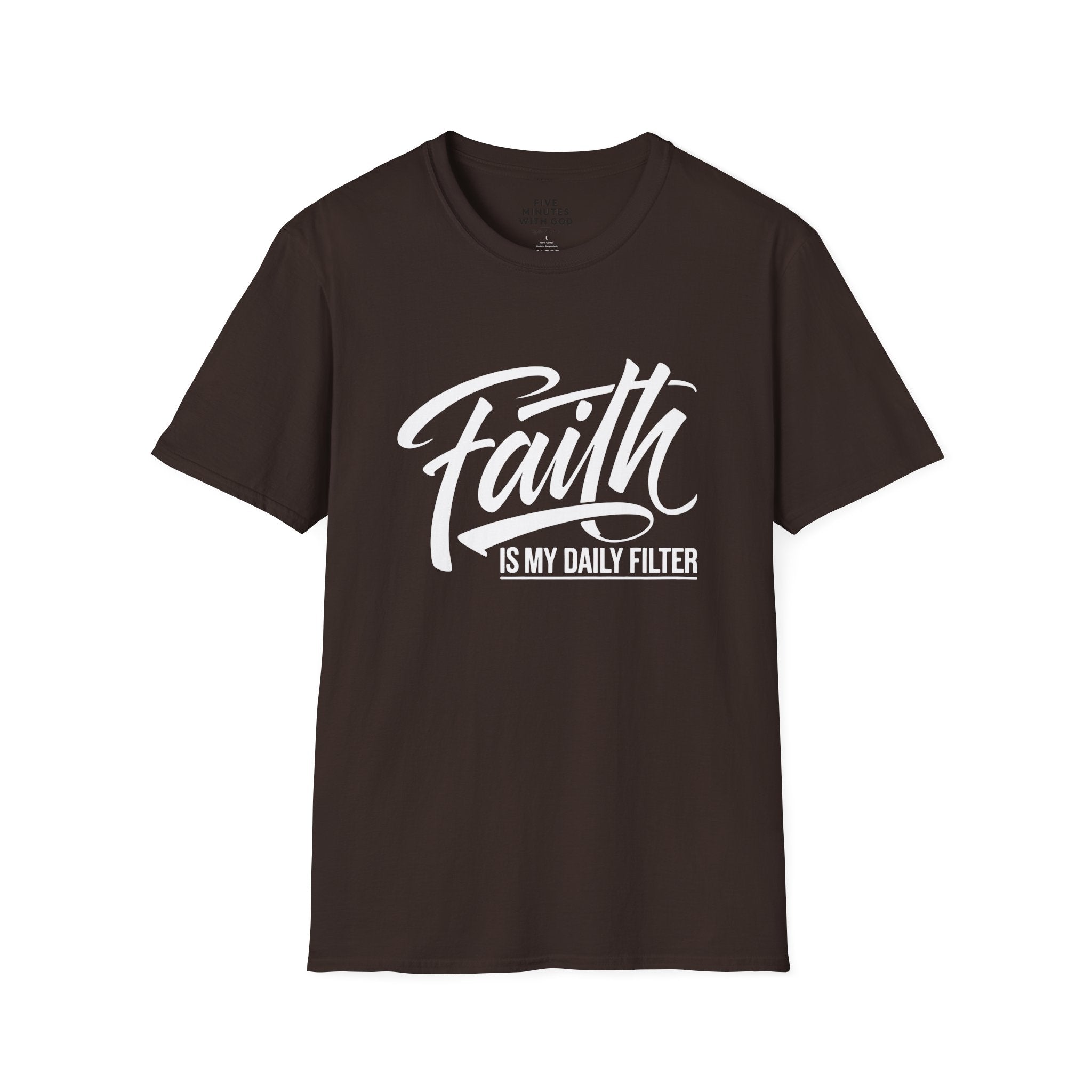 Faith Is My Daily Filter T-Shirt