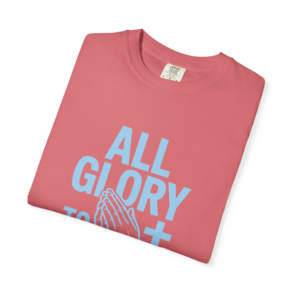 Faith-Inspired Garment-Dyed T-Shirt | All Glory to God Tee, Christian Apparel, Spiritual Wear, Prayer Shirt, Unisex Casual Top