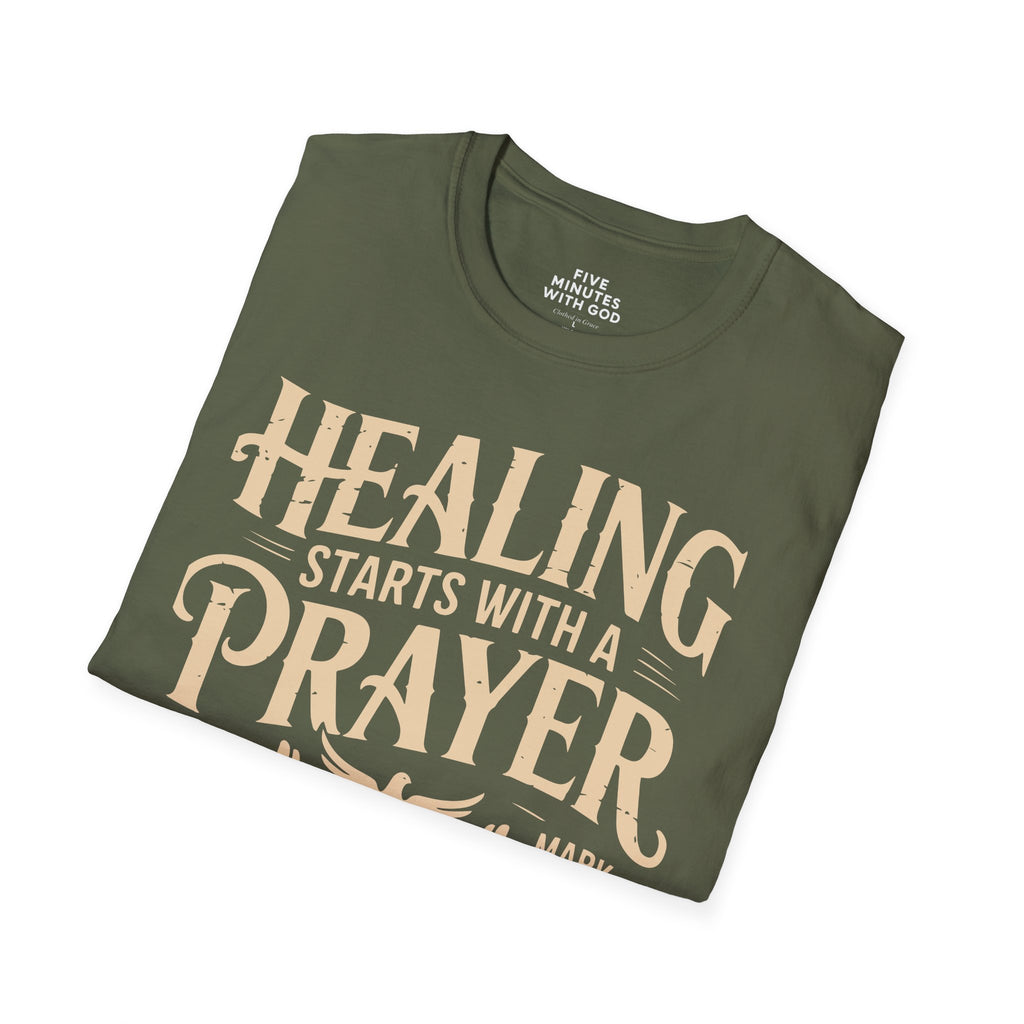 Healing Starts With a Prayer T-Shirt