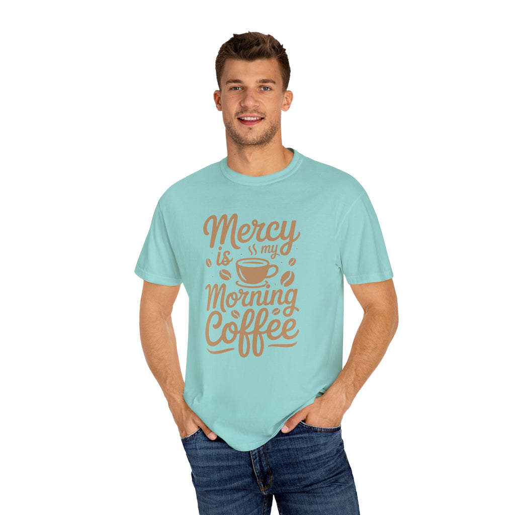 Coffee Lovers Unisex Tee - 'Mercy is my Morning Coffee',