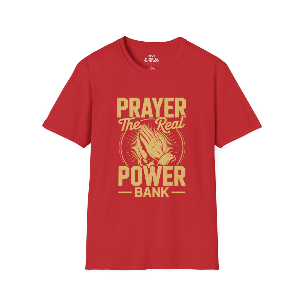 Prayer The Real Power Bank T-Shirt