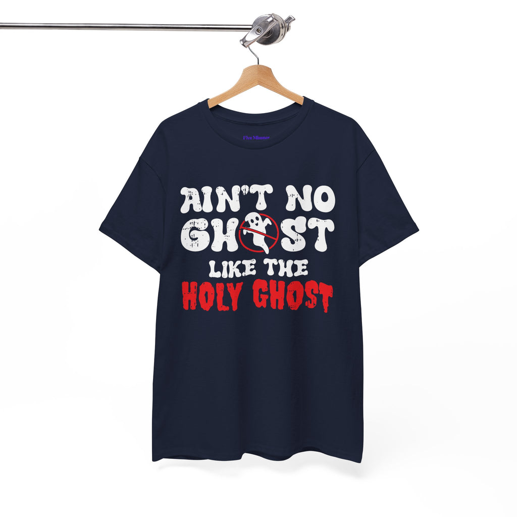 Unisex Heavy Cotton Tee: Ain't No Ghost Like The Holy Ghost, Funny Halloween Shirt, Spooky Gift, Autumn Apparel, Ouija Tee, Party Wear