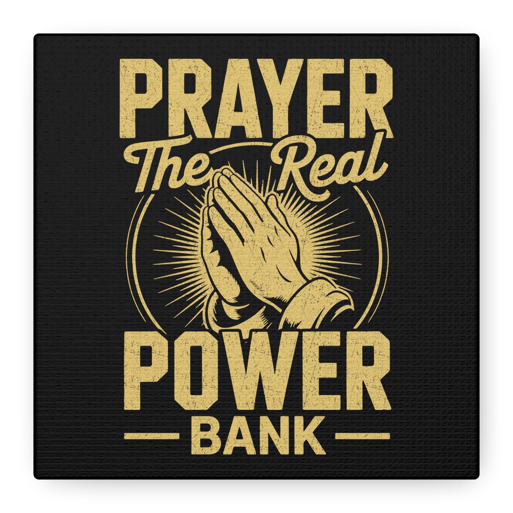 Matte Canvas Wall Art - 'Prayer The Real Power Bank'