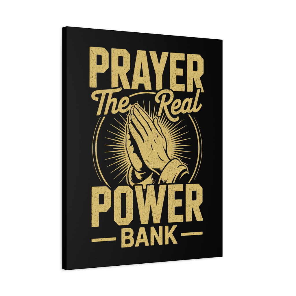 Matte Canvas Wall Art - 'Prayer The Real Power Bank'