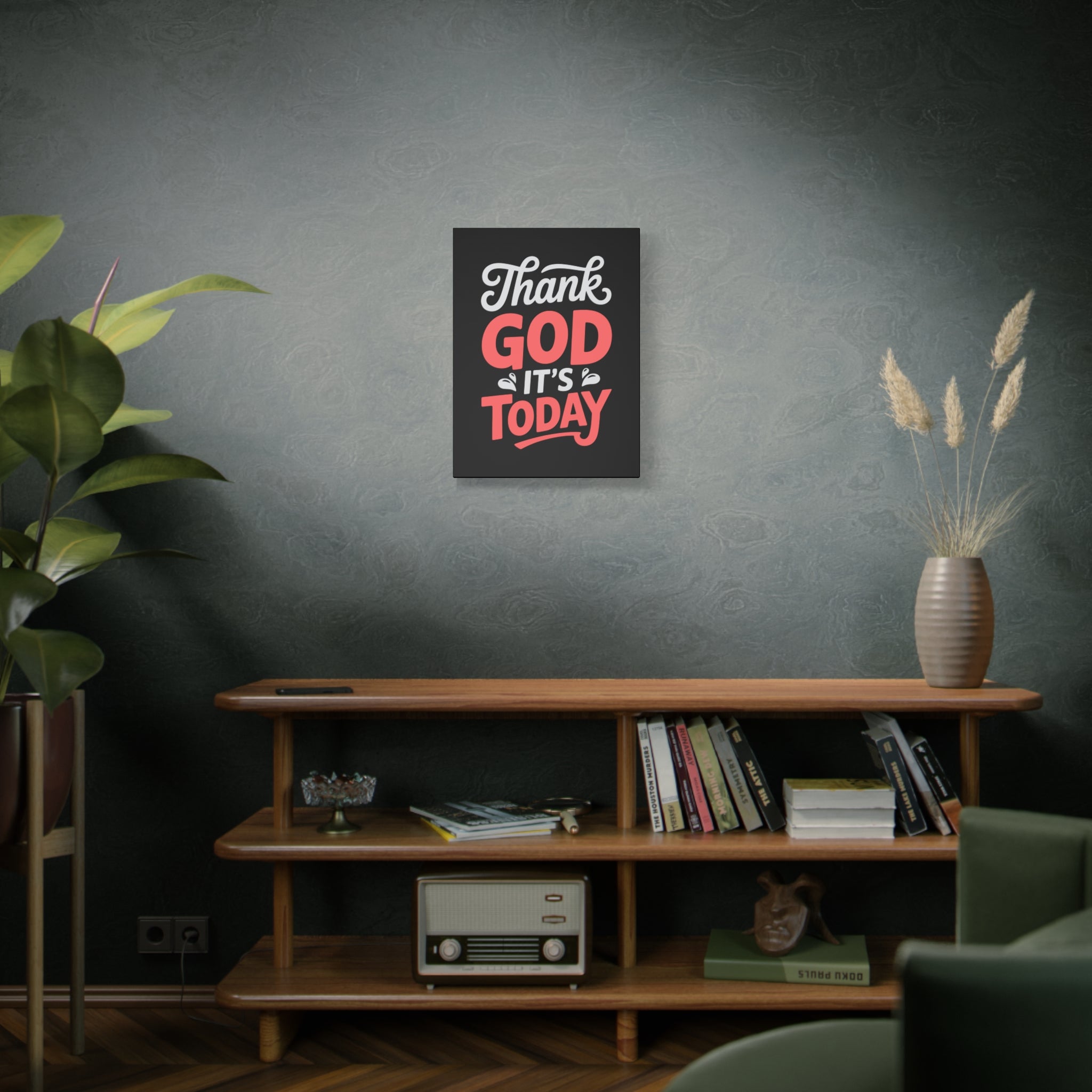 Inspirational Canvas Wall Art, Motivational Home Decor, Gift for Encouragement, Thank God It's Today, Positive Vibes for Any Space
