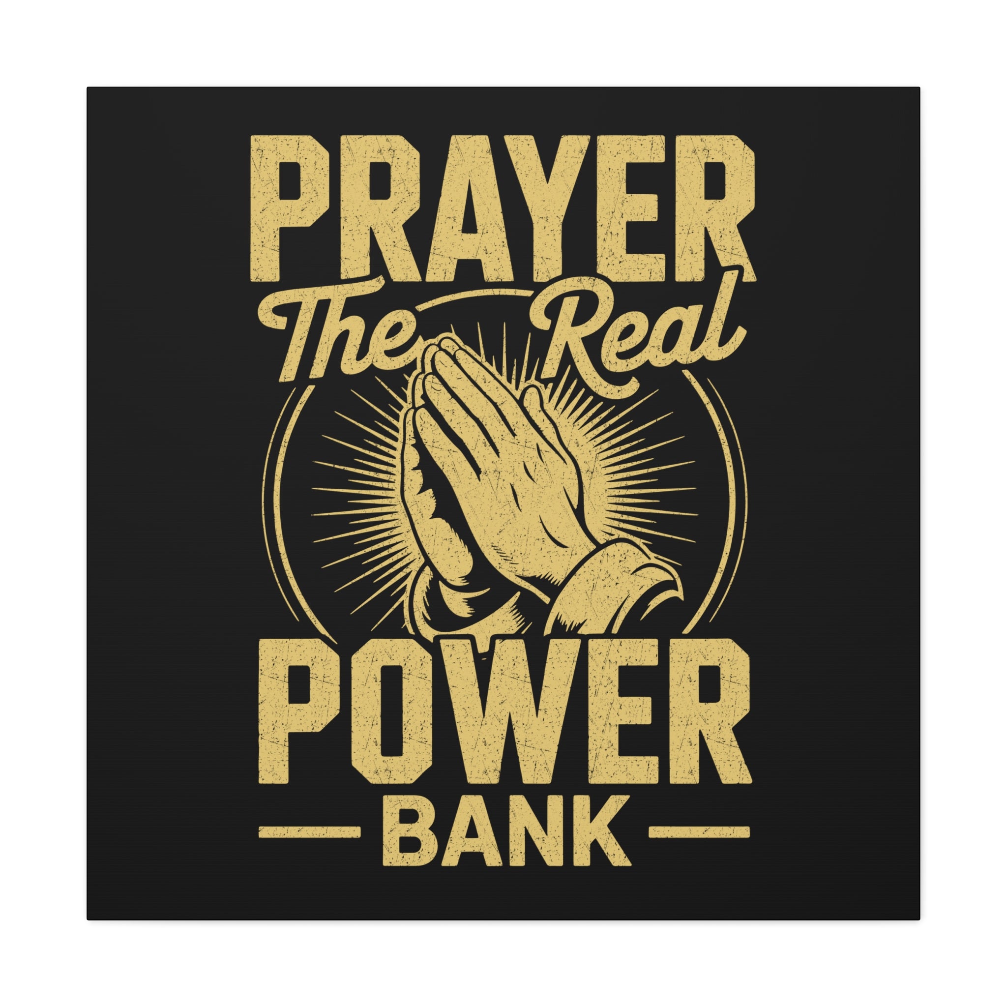 Matte Canvas Wall Art - 'Prayer The Real Power Bank'