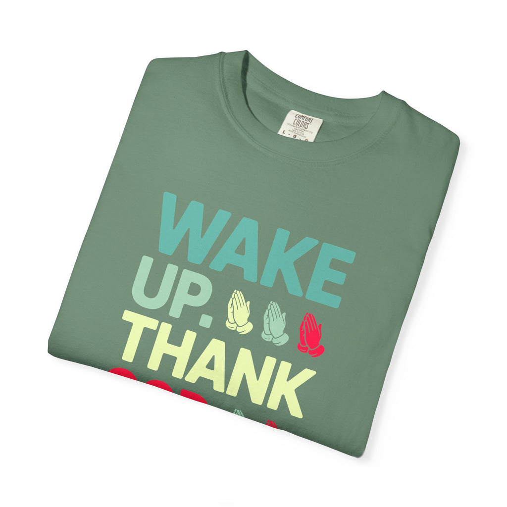 Wake Up. Thank God. Repeat - Inspirational Tee