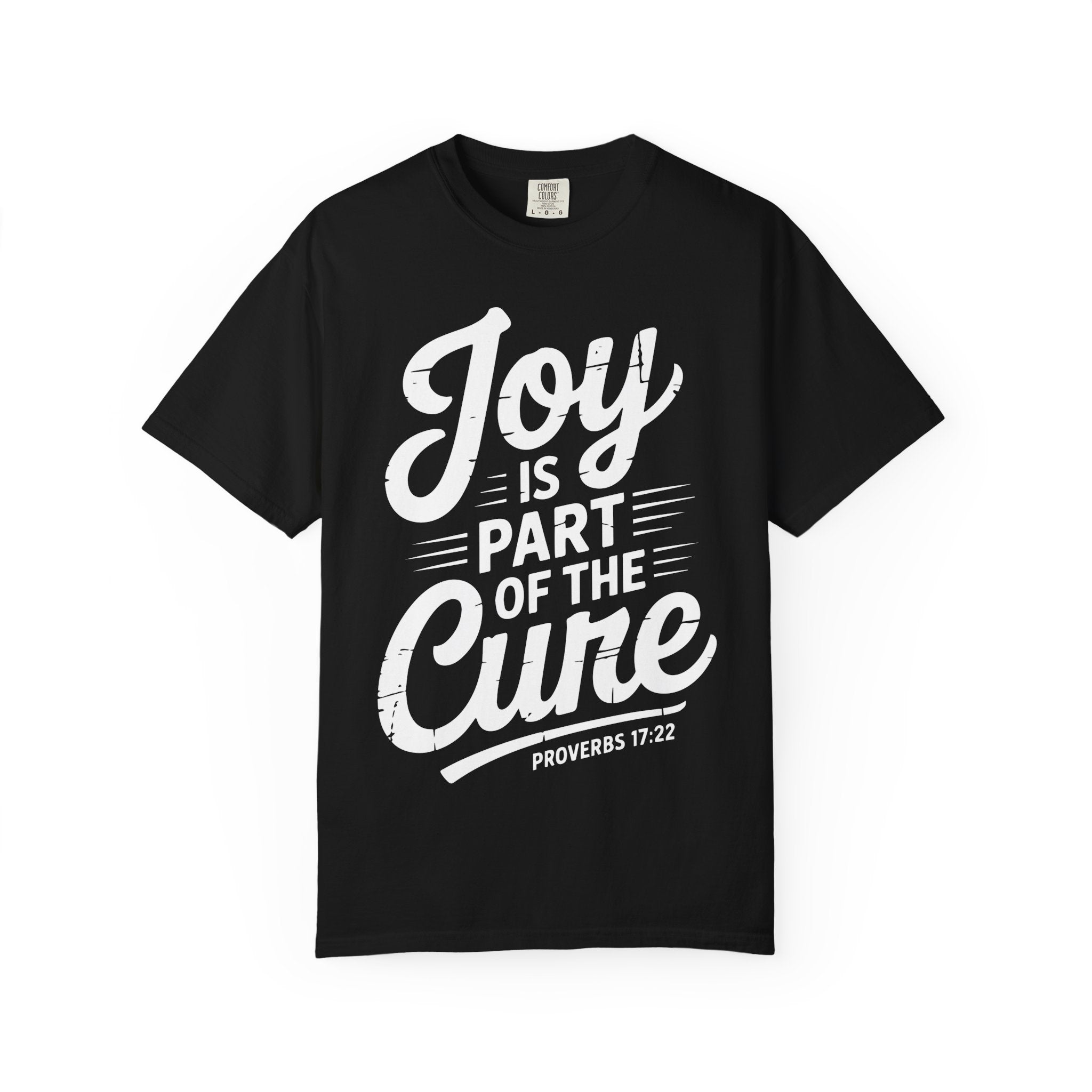 Joy Is A Part Of The Cure Inspirational Tee