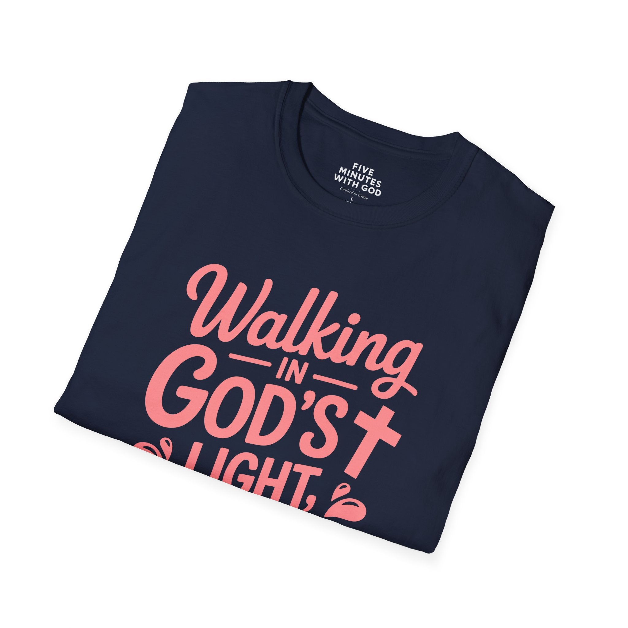 Walking in God’s Light, One Step at a Time T-shirt