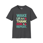 Wake Up. Thank God. Repeat. T-shirt