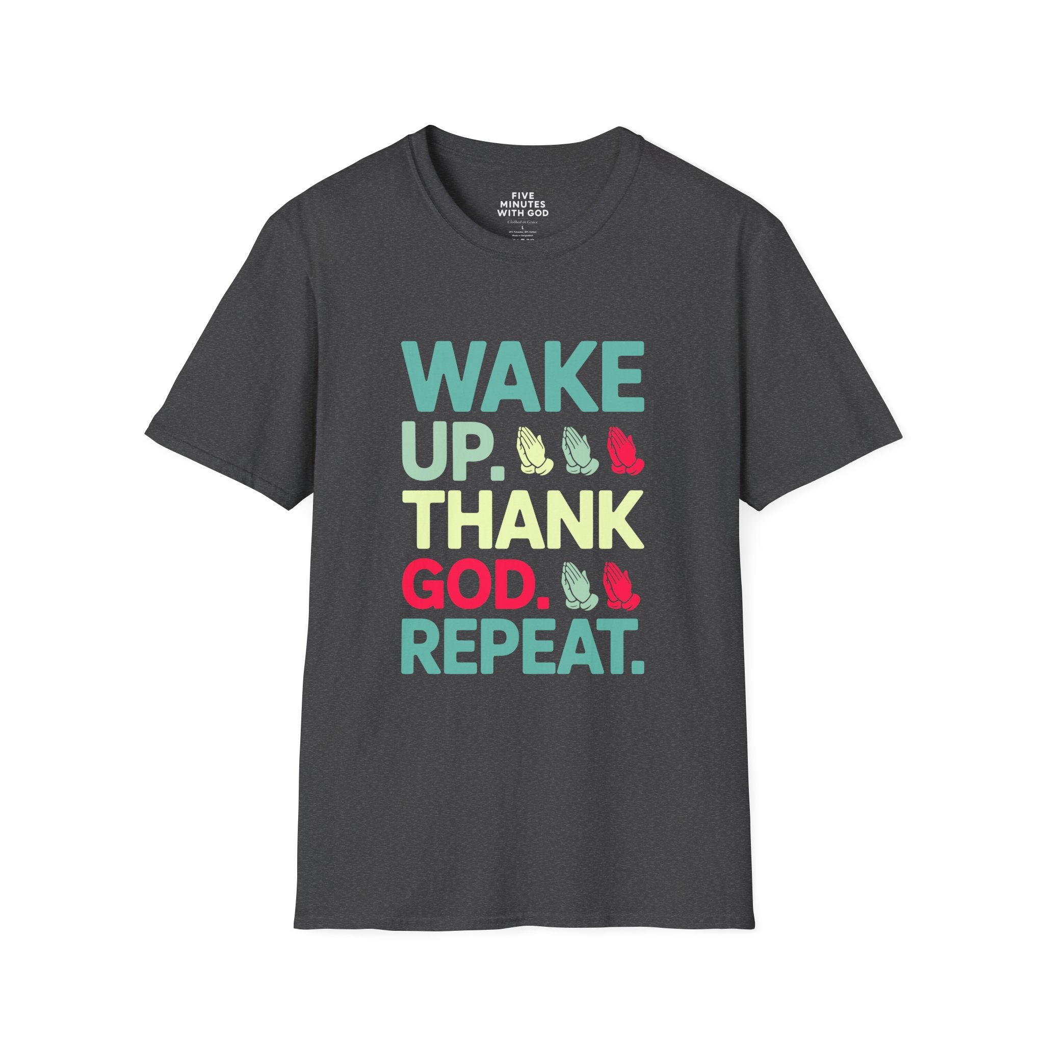 Wake Up. Thank God. Repeat. T-shirt