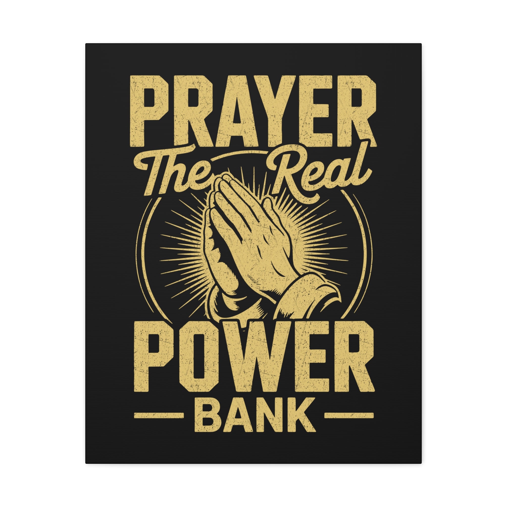 Matte Canvas Wall Art - 'Prayer The Real Power Bank'