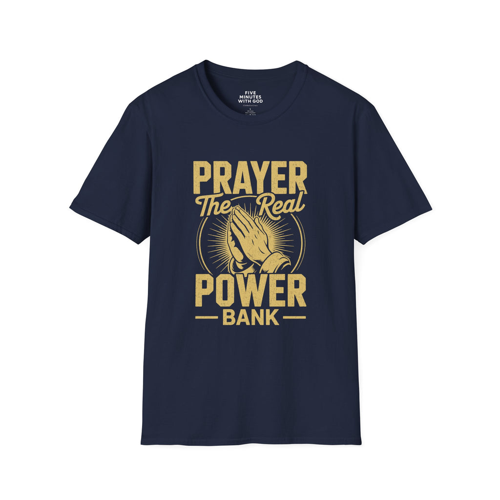 Prayer The Real Power Bank T-Shirt