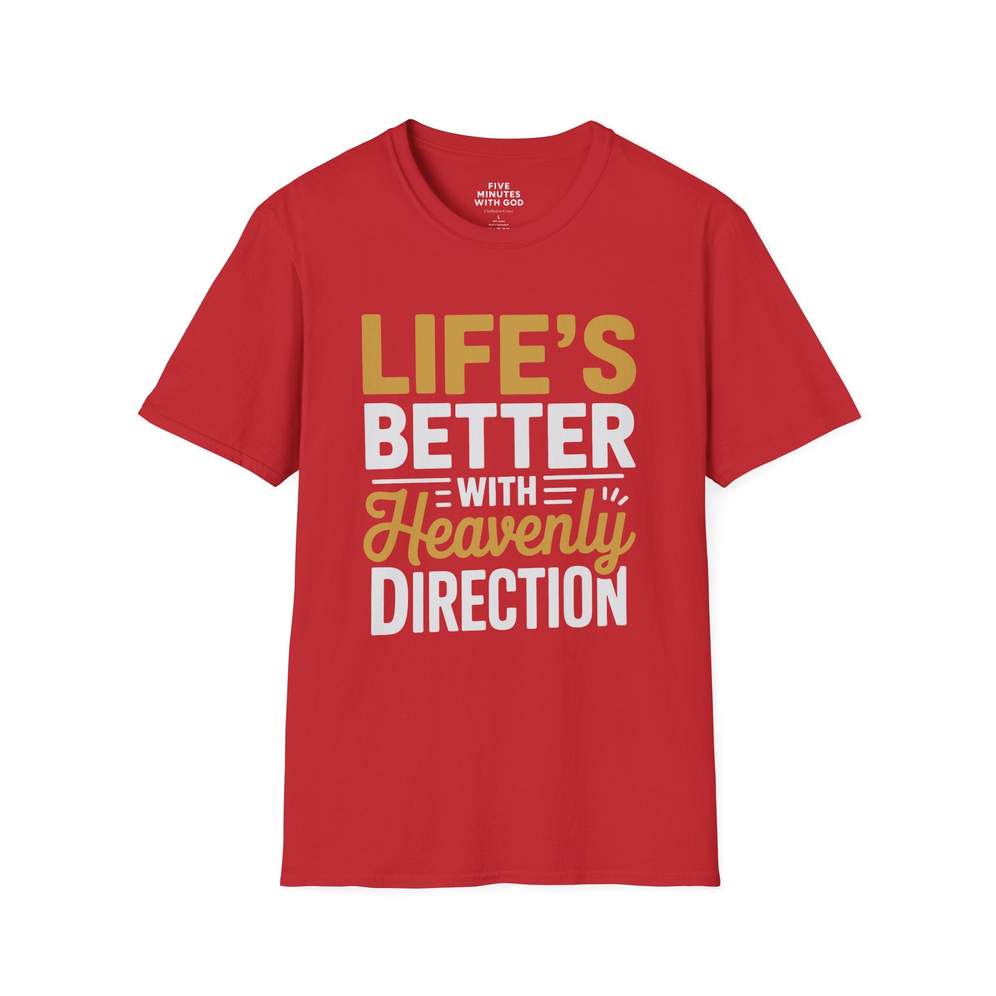 Life's Better with Heavenly Direction T-shirt