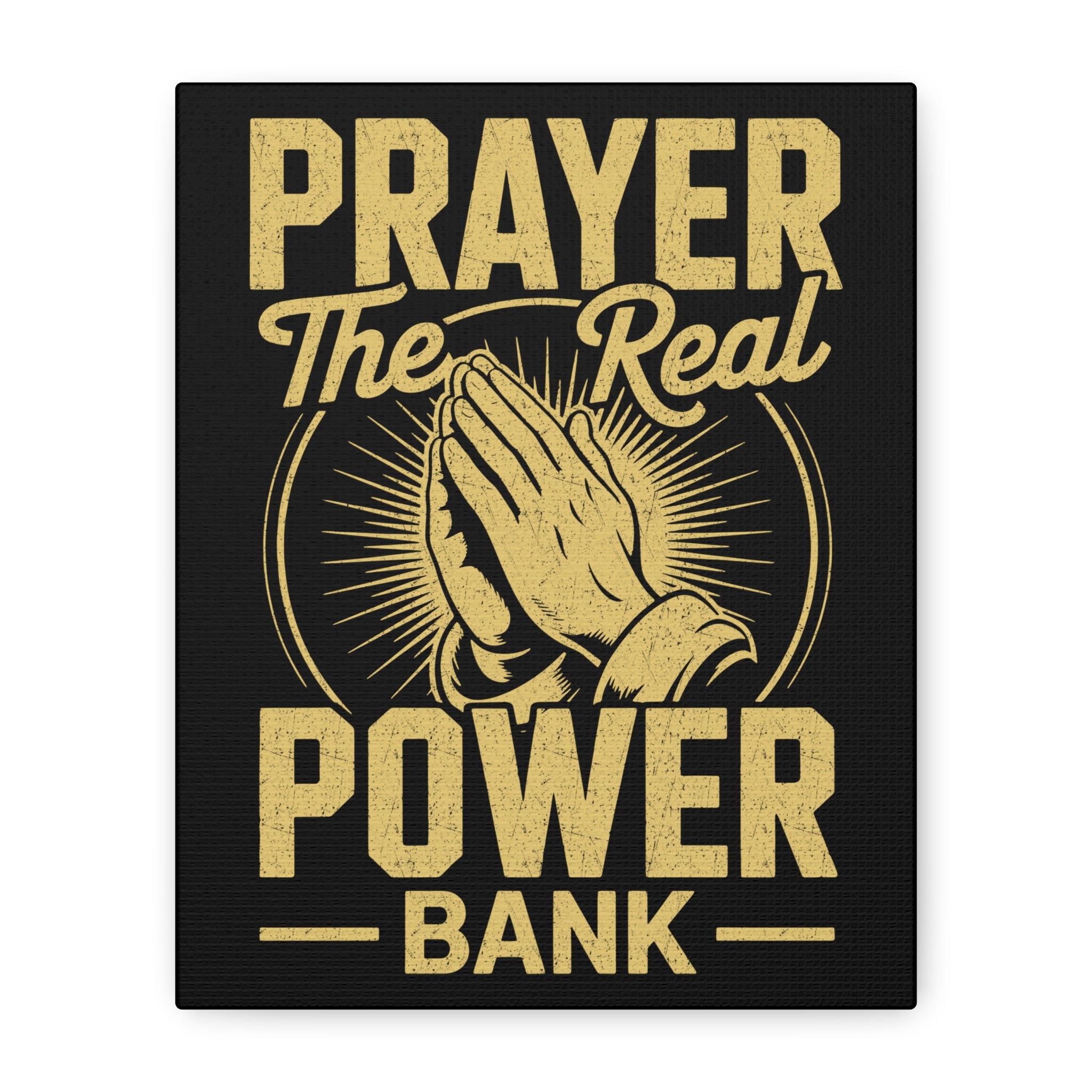 Matte Canvas Wall Art - 'Prayer The Real Power Bank'
