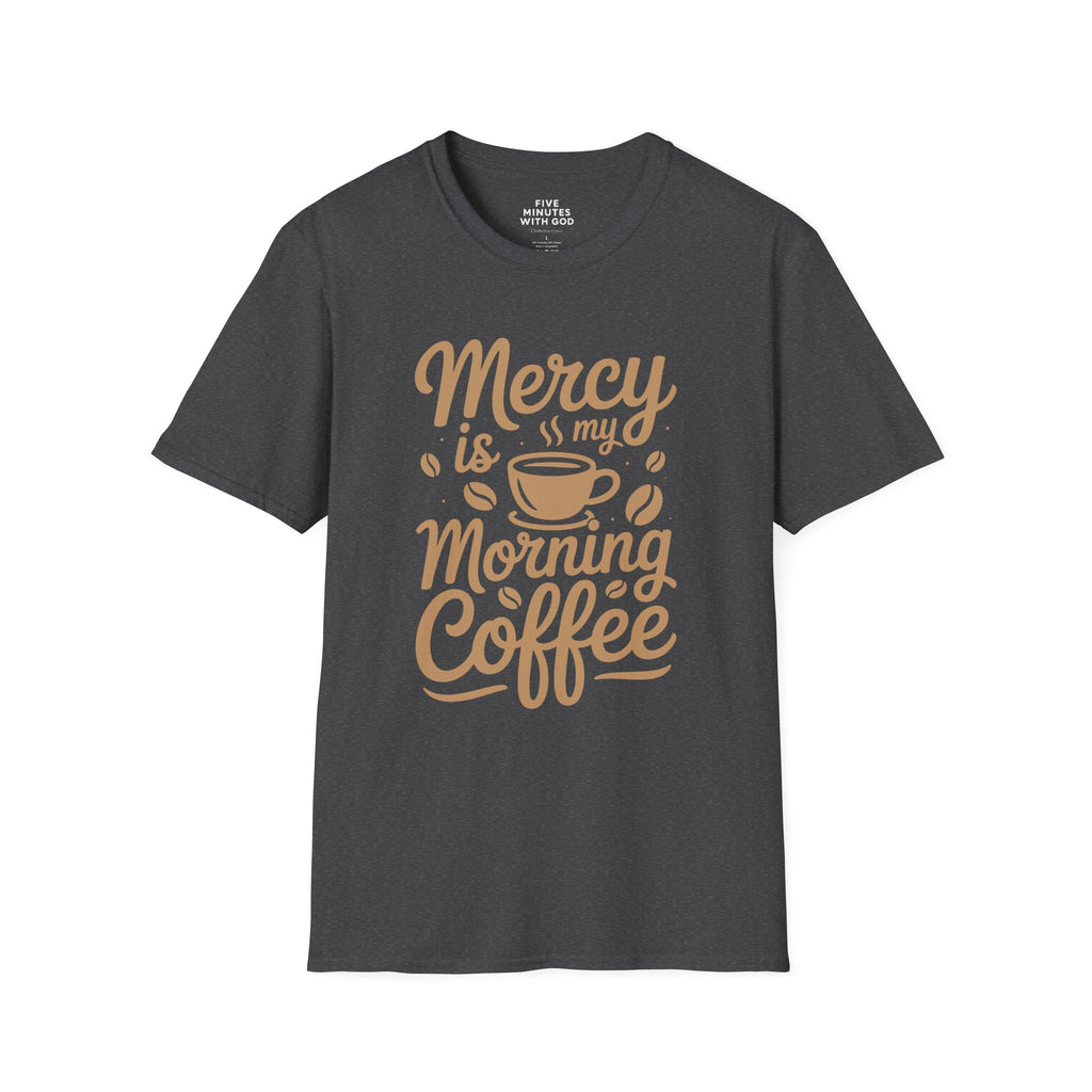 Mercy Is My Morning Coffee T-shirt